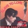 Bryan Ferry - Slave to love