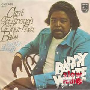 Barry White - Can't get enough of your love babe